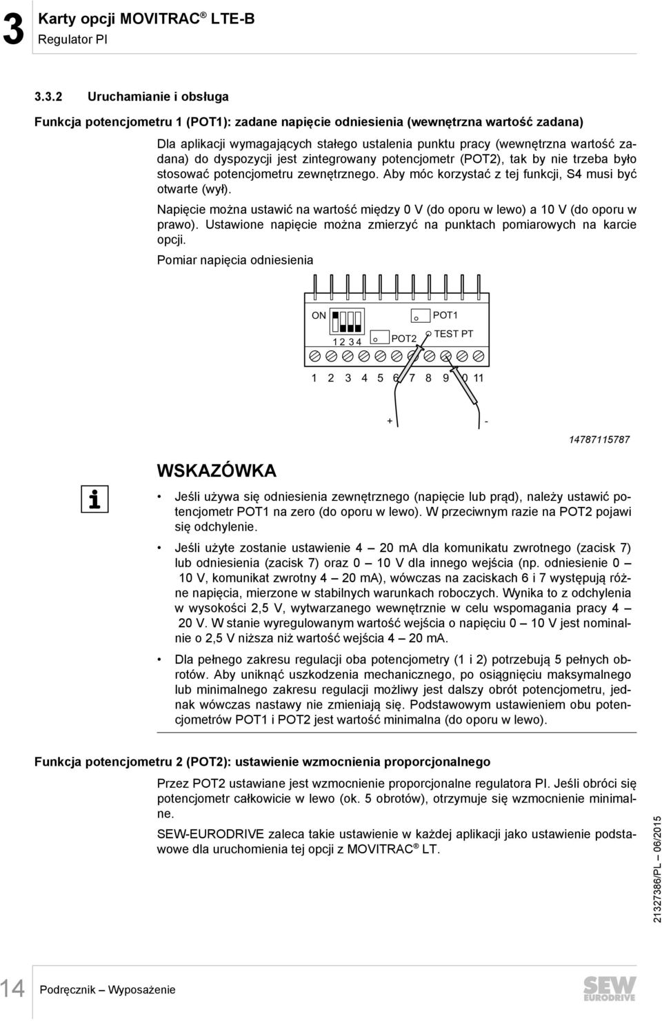 Aby móc korzystać z tej funkcji, S4 musi być otwarte (wył). Napięcie można ustawić na wartość między 0 V (do oporu w lewo) a 10 V (do oporu w prawo).