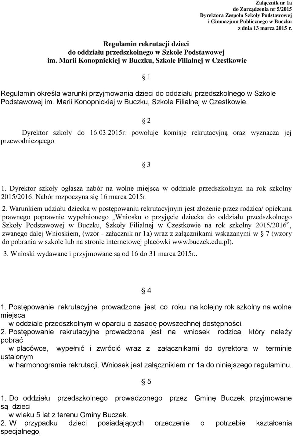 Marii Konopnickiej w Buczku, Szkole Filialnej w Czestkowie Regulamin określa warunki przyjmowania dzieci do oddziału przedszkolnego w Szkole Podstawowej im.