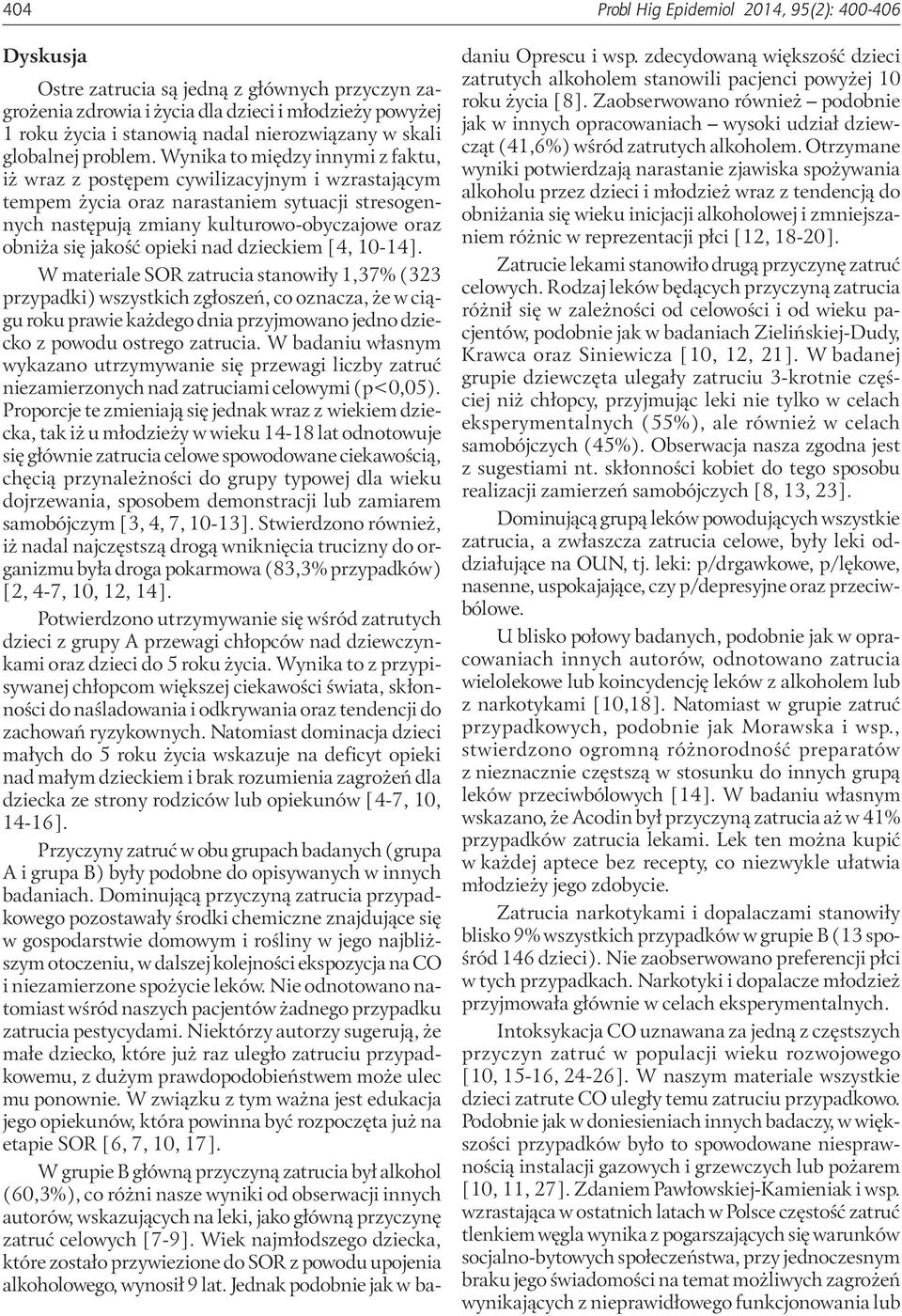 Wynika to między innymi z faktu, iż wraz z postępem cywilizacyjnym i wzrastającym tempem życia oraz narastaniem sytuacji stresogennych następują zmiany kulturowo-obyczajowe oraz obniża się jakość
