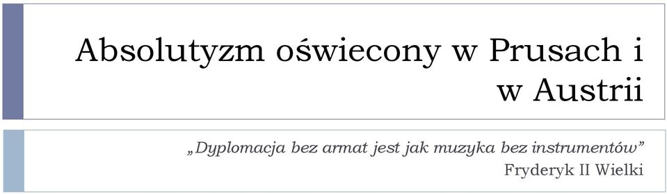 Dyplomacja bez armat jest