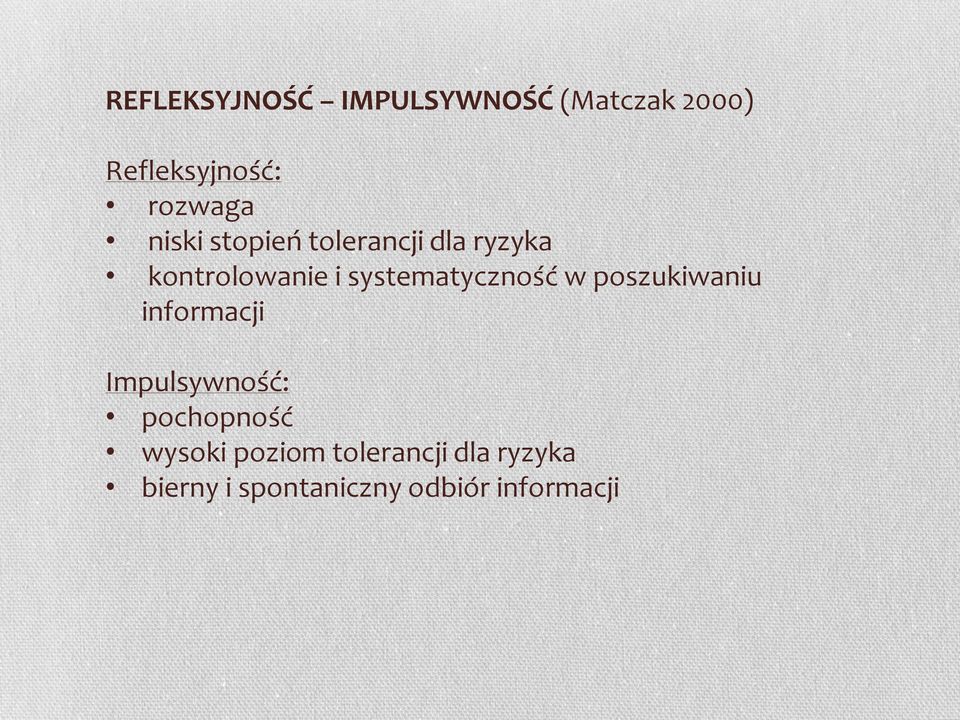 systematyczność w poszukiwaniu informacji Impulsywność: