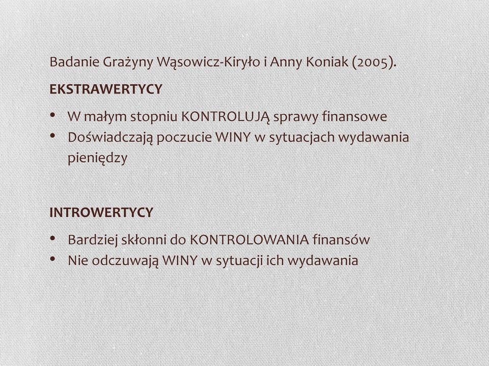 Doświadczają poczucie WINY w sytuacjach wydawania pieniędzy