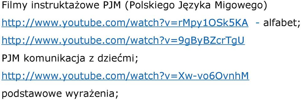 v=rmpy1osk5ka - alfabet; v=9gbybzcrtgu PJM komunikacja z