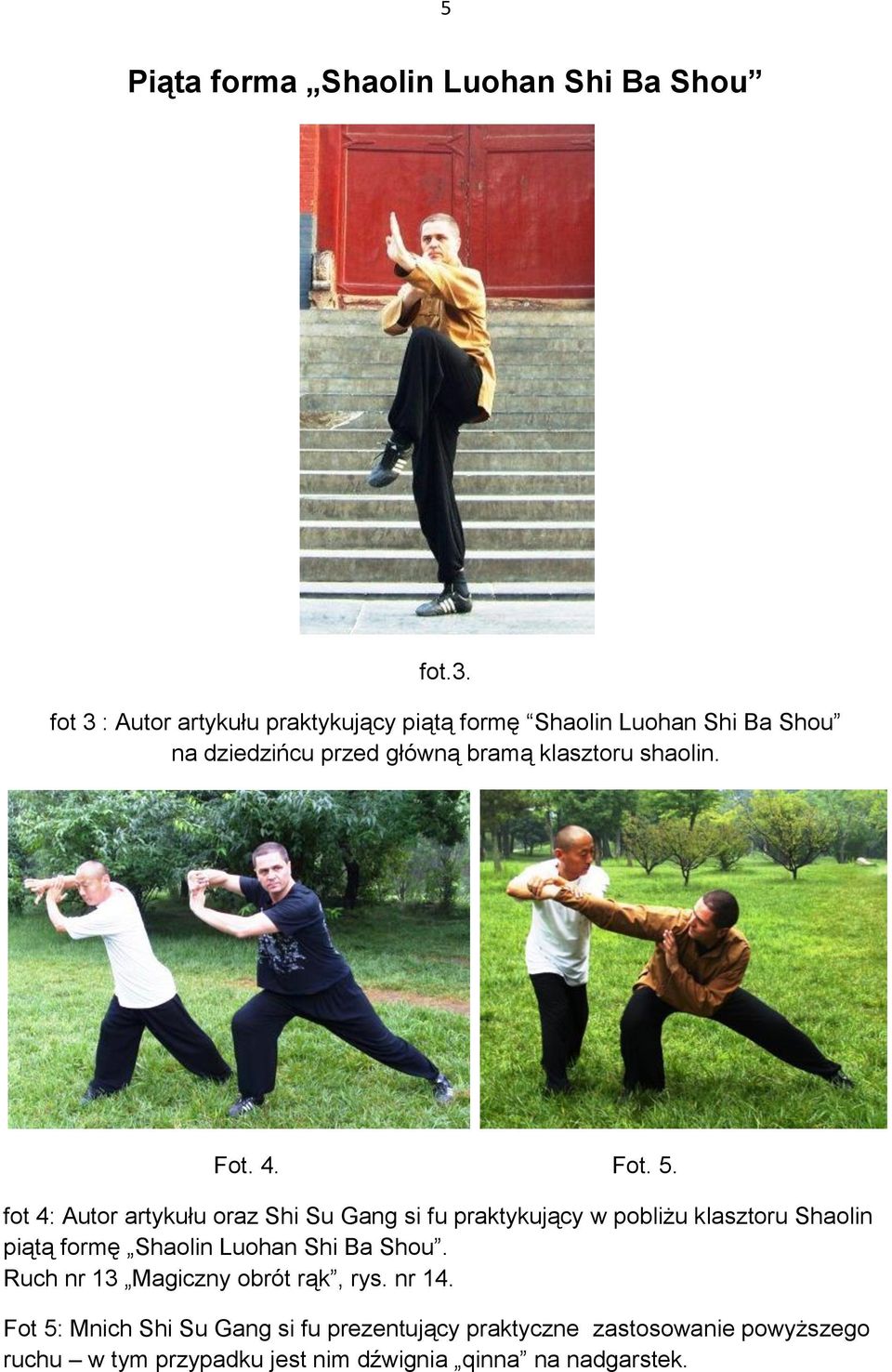 shaolin. Fot. 4. Fot. 5.