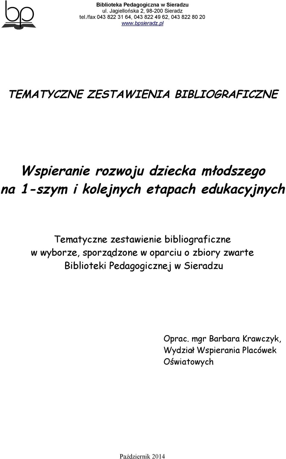 bibliograficzne w wyborze, sporządzone w oparciu o zbiory zwarte Biblioteki