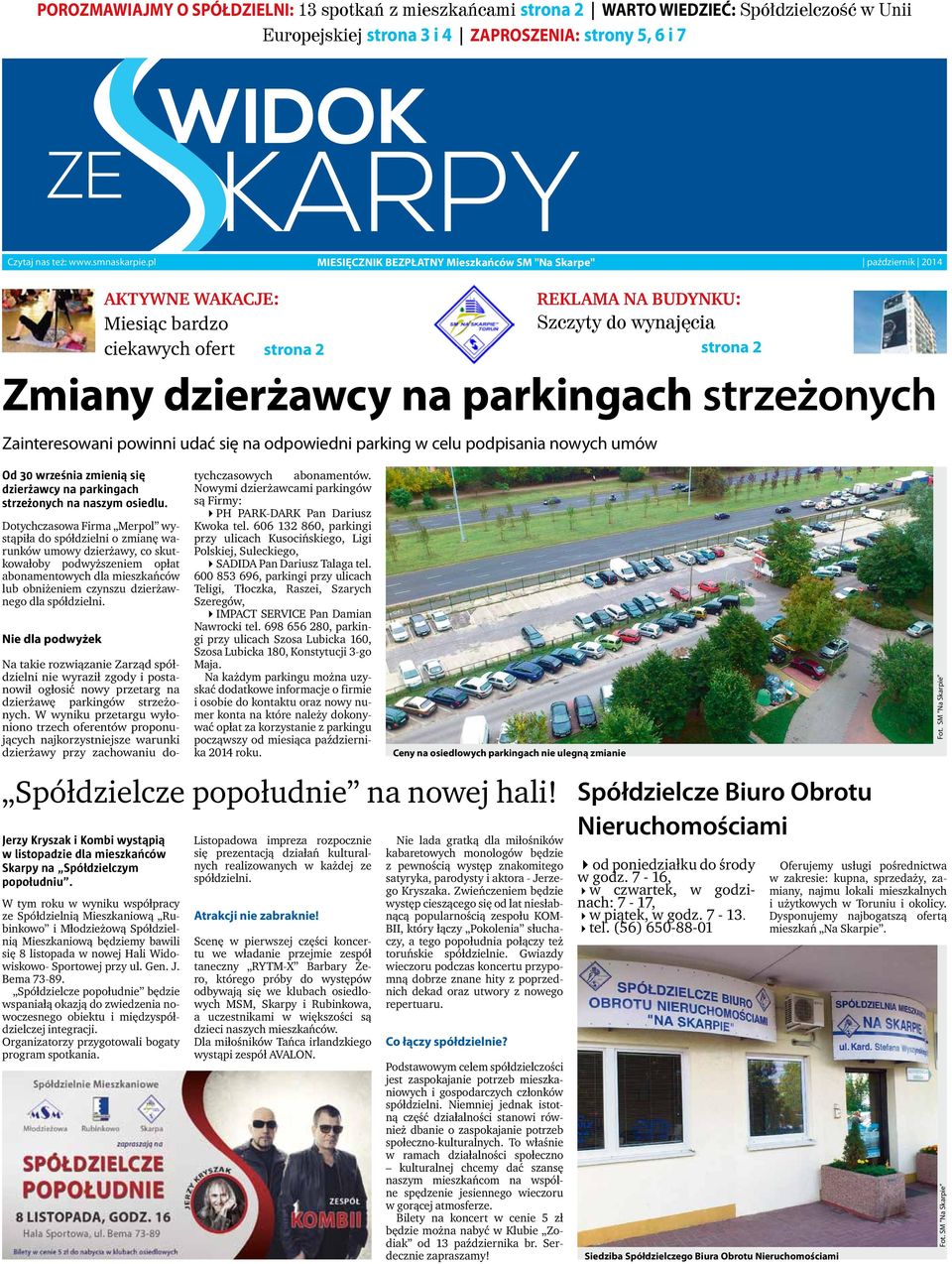 Dotychczasowa Firma Merpol wystąpiła do spółdzielni o zmianę warunków umowy dzierżawy, co skutkowałoby podwyższeniem opłat abonamentowych dla mieszkańców lub obniżeniem czynszu dzierżawnego dla