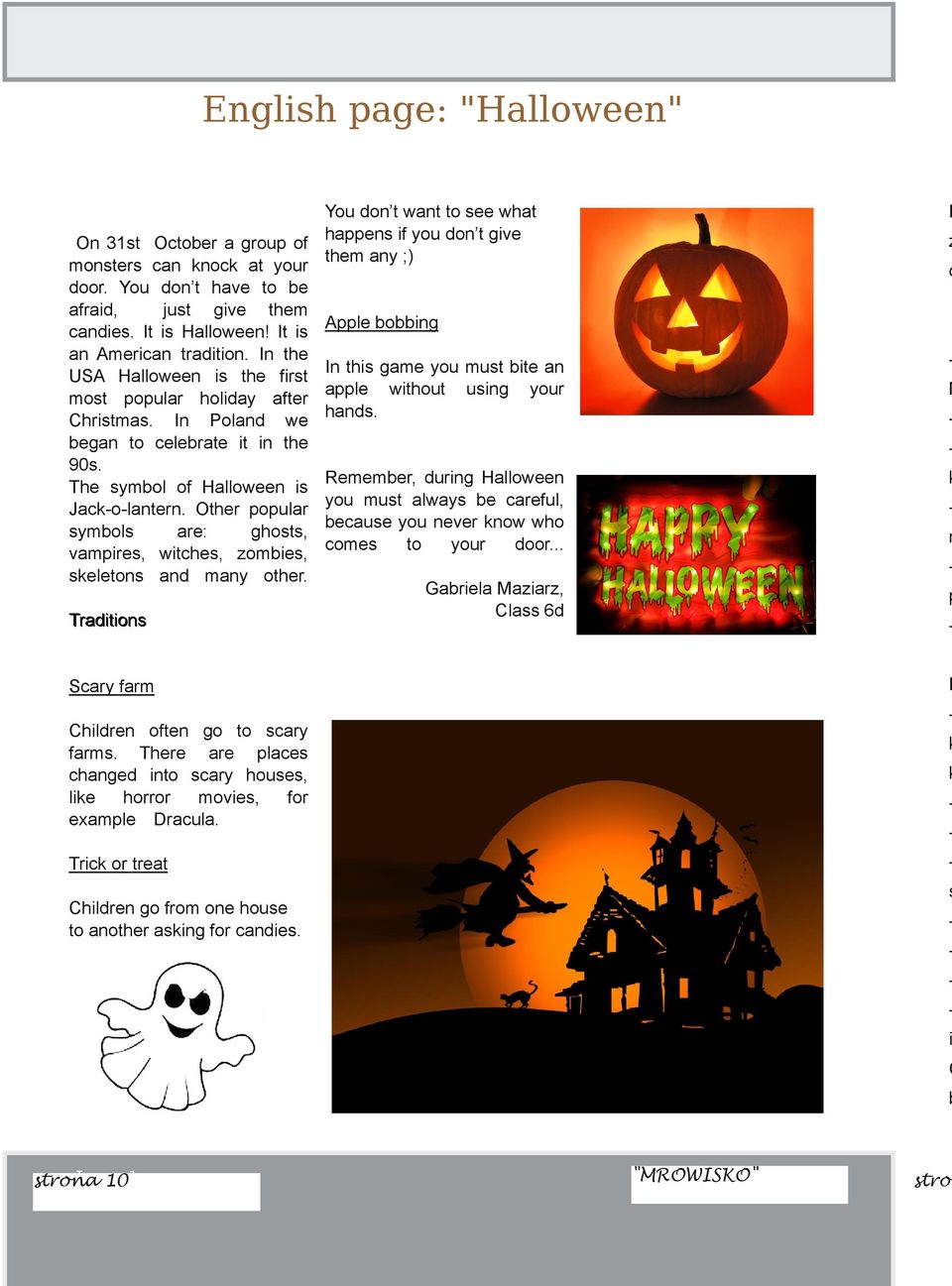 In the In ths game you must bte an USA Halloeen s the frst apple thout usng your most popular holday after hands. Chrstmas. In Poland e began to celebrate t n the 90s.