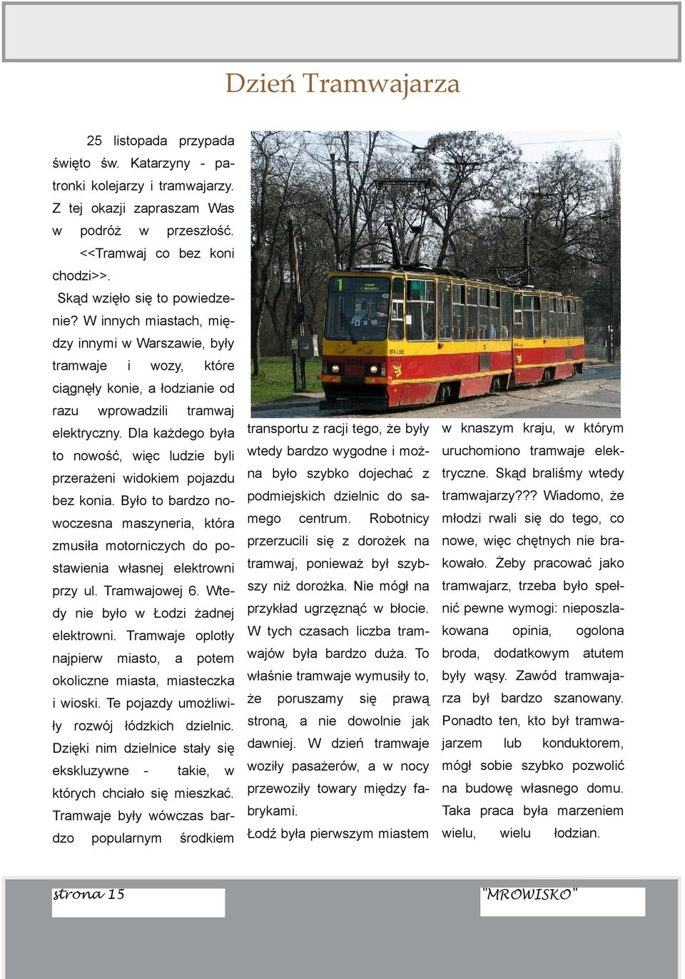 Dla każdego była transportu z racj tego, że były knaszym kraju, którym to noość, ęc ludze byl tedy bardzo ygodne moż uruchomono tramaje elek przerażen dokem pojazdu na było szybko dojechać z tryczne.