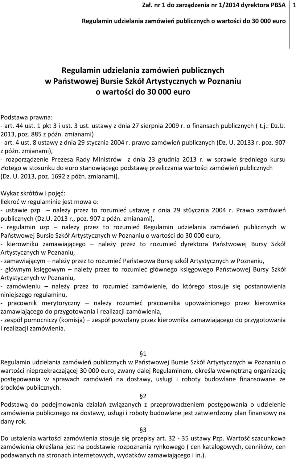 poz. 907 z późn. zmianami), - rozporządzenie Prezesa Rady Ministrów z dnia 23 grudnia 2013 r.