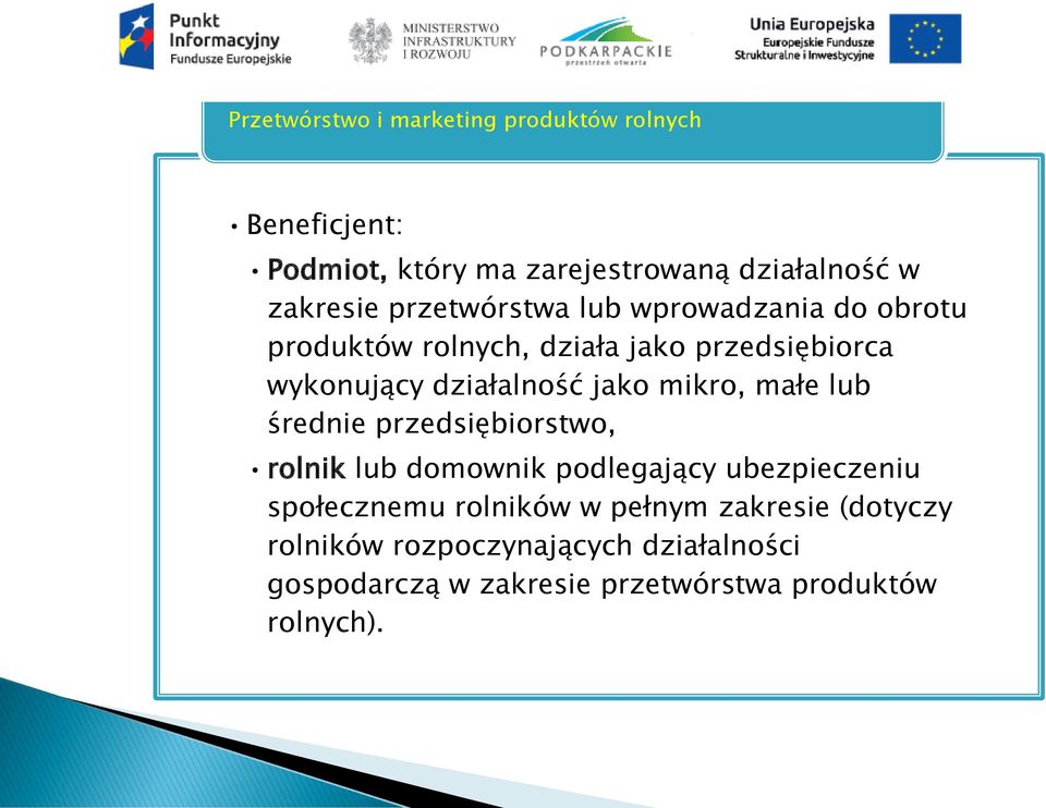 mikro, małe lub średnie przedsiębiorstwo, rolnik lub domownik podlegający ubezpieczeniu społecznemu rolników w