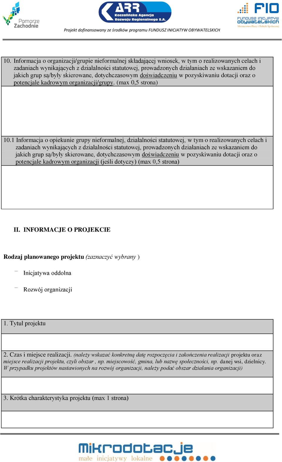 1 Informacja o opiekunie grupy nieformalnej, działalności statutowej, w tym o realizowanych celach i zadaniach wynikających z działalności statutowej, prowadzonych działaniach ze wskazaniem do jakich