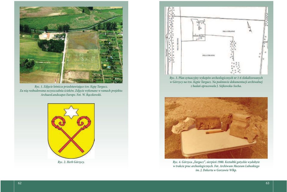 Plan sytuacyjny wykopów archeologicznych nr 1-6 zlokalizowanych w Górzycy na tzw. Kępie Targacz.