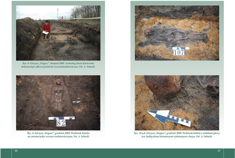 9. Górzyca Targacz, grudzień 2009. Pochówek dziecka na cmentarzysku wczesno-średniowiecznym. Fot. A.