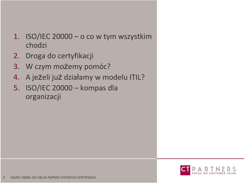 A jeżeli jużdziałamy w modelu ITIL? 5.