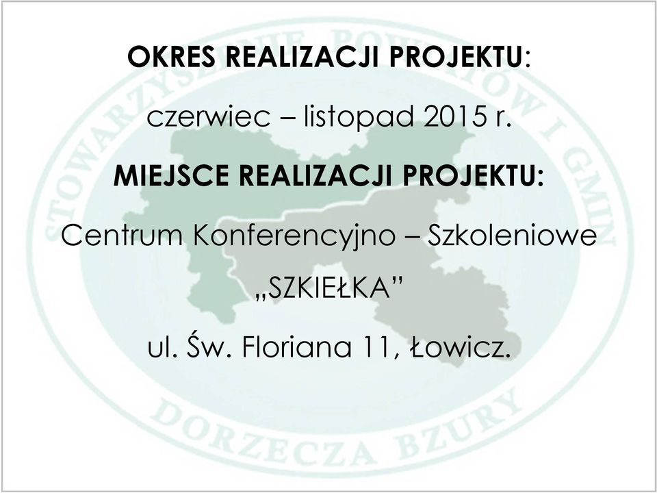 MIEJSCE REALIZACJI PROJEKTU: Centrum