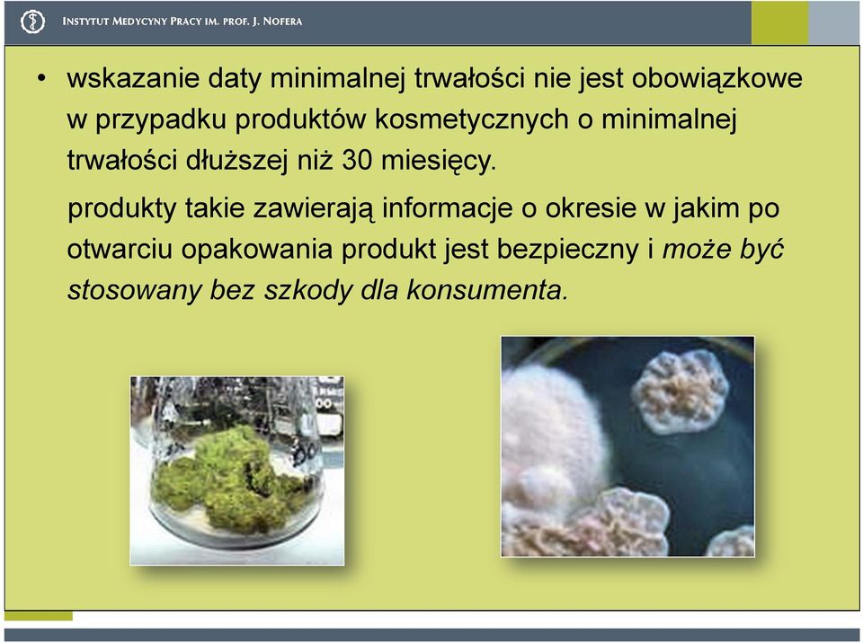 produkty takie zawierają informacje o okresie w jakim po otwarciu