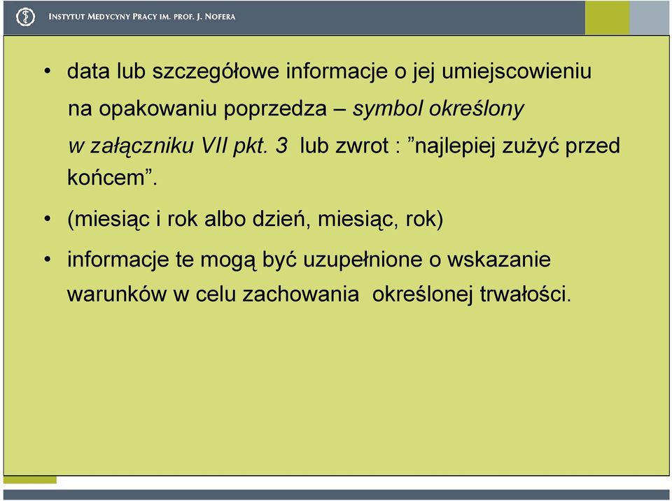 3 lub zwrot : najlepiej zużyć przed końcem.