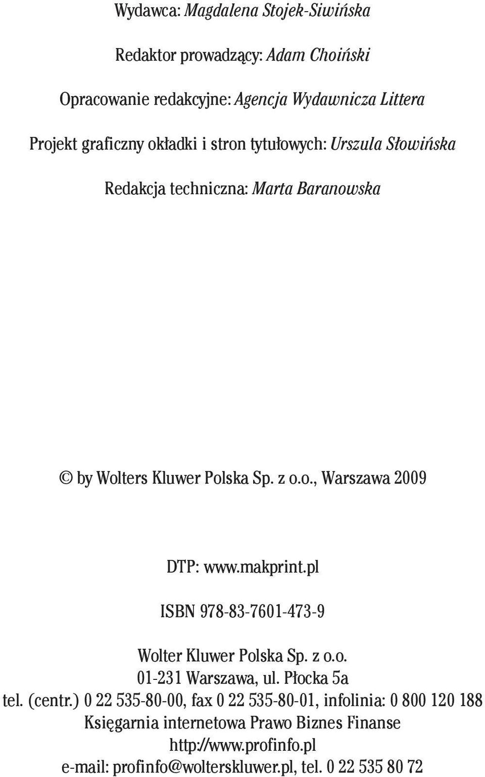 makprint.pl ISBN 978-83-7601-473-9 Wolter Kluwer Polska Sp. z o.o. 01-231 Warszawa, ul. Płocka 5a tel. (centr.