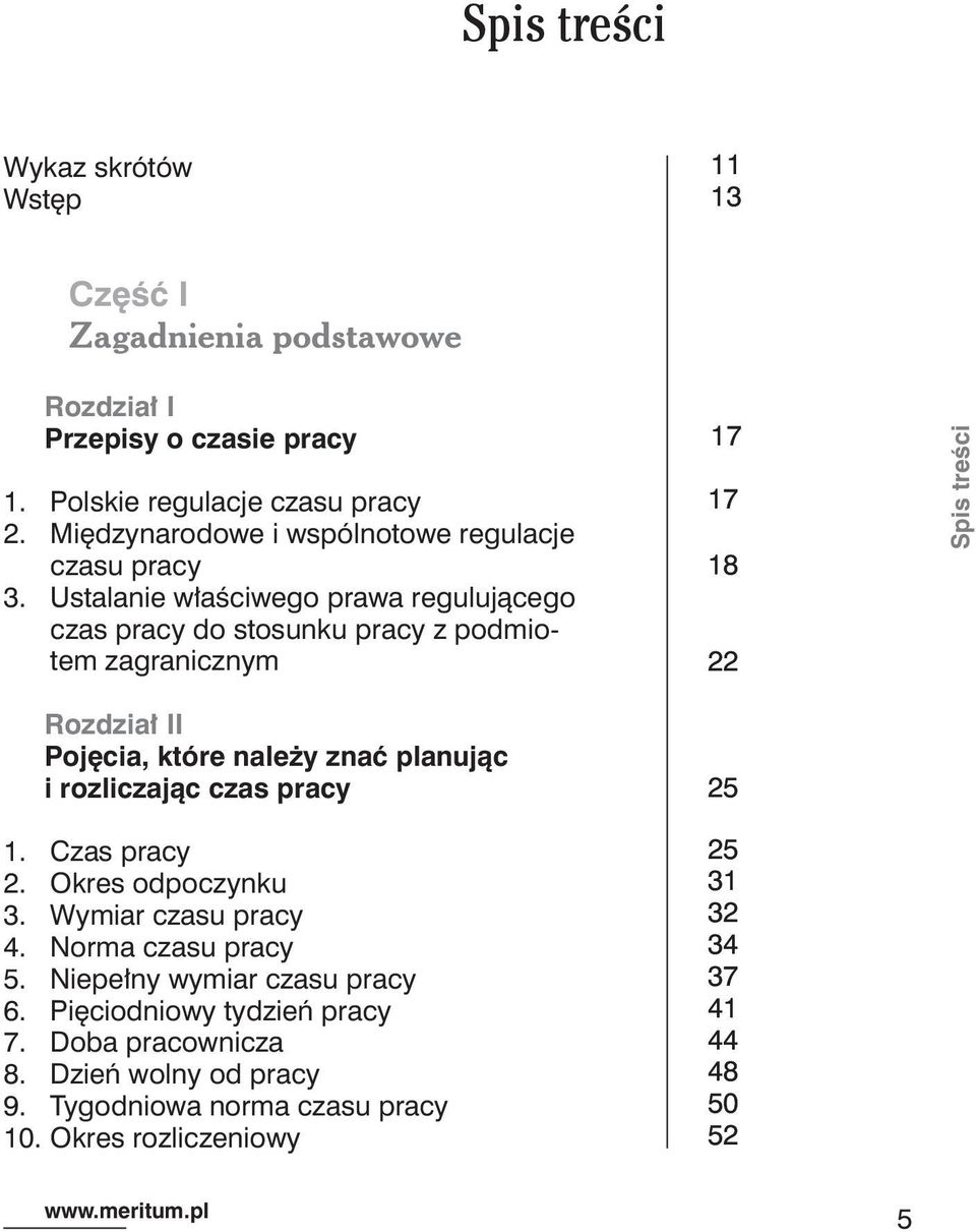 Ustalanie właściwego prawa regulującego czas pracy do stosunku pracy z podmiotem zagranicznym 17 17 18 22 Spis treści Rozdział II Pojęcia, które należy znać