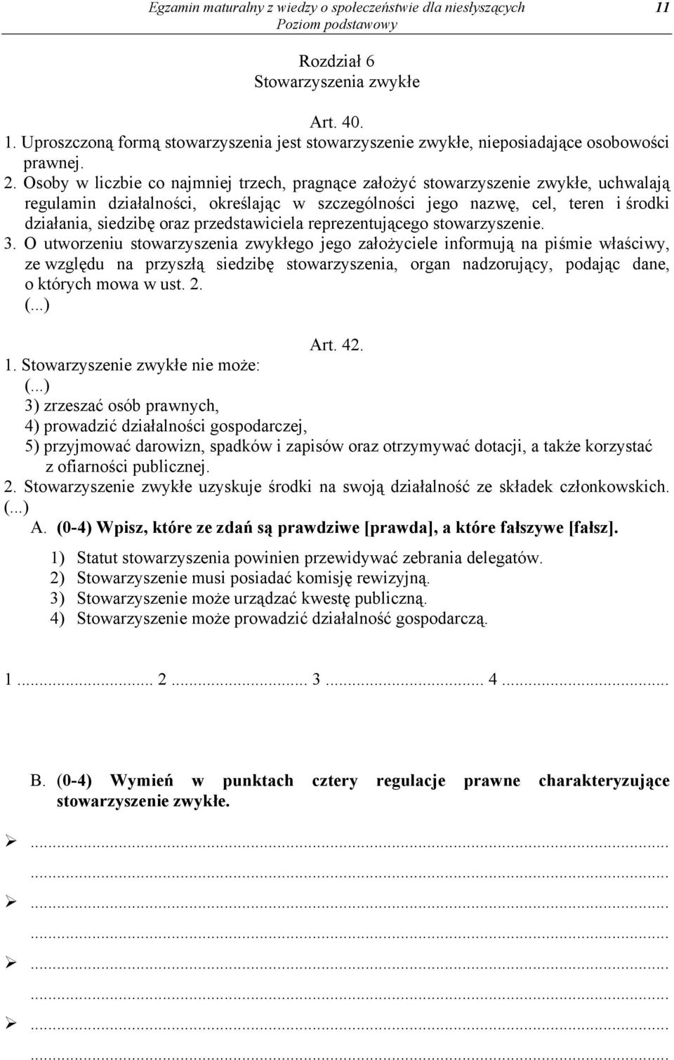 przedstawiciela reprezentującego stowarzyszenie. 3.