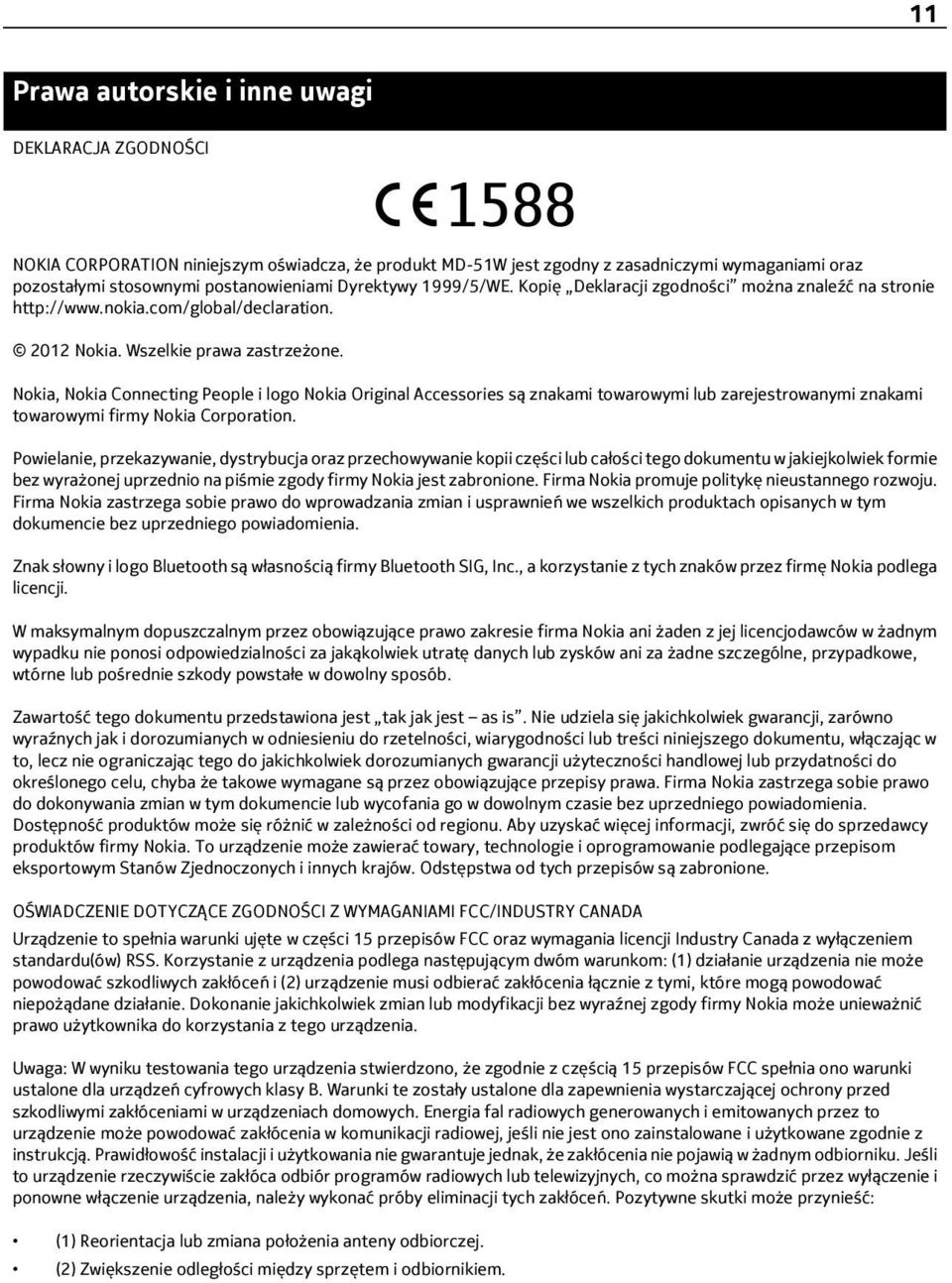 Nokia, Nokia Connecting People i logo Nokia Original Accessories są znakami towarowymi lub zarejestrowanymi znakami towarowymi firmy Nokia Corporation.