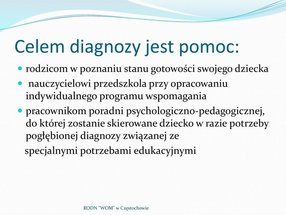 pracownikom poradni psychologiczno-pedagogicznej, do której zostanie skierowane