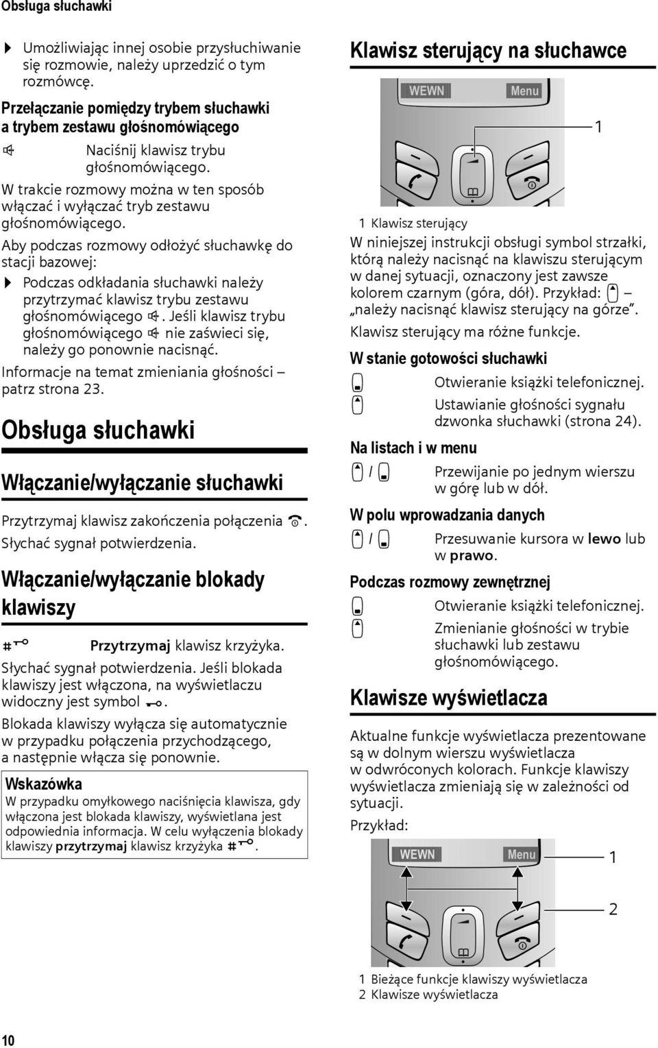 Aby podczas rozmowy odłożyć słuchawkę do stacji bazowej: Podczas odkładania słuchawki należy przytrzymać klawisz trybu zestawu głośnomówiącego d.