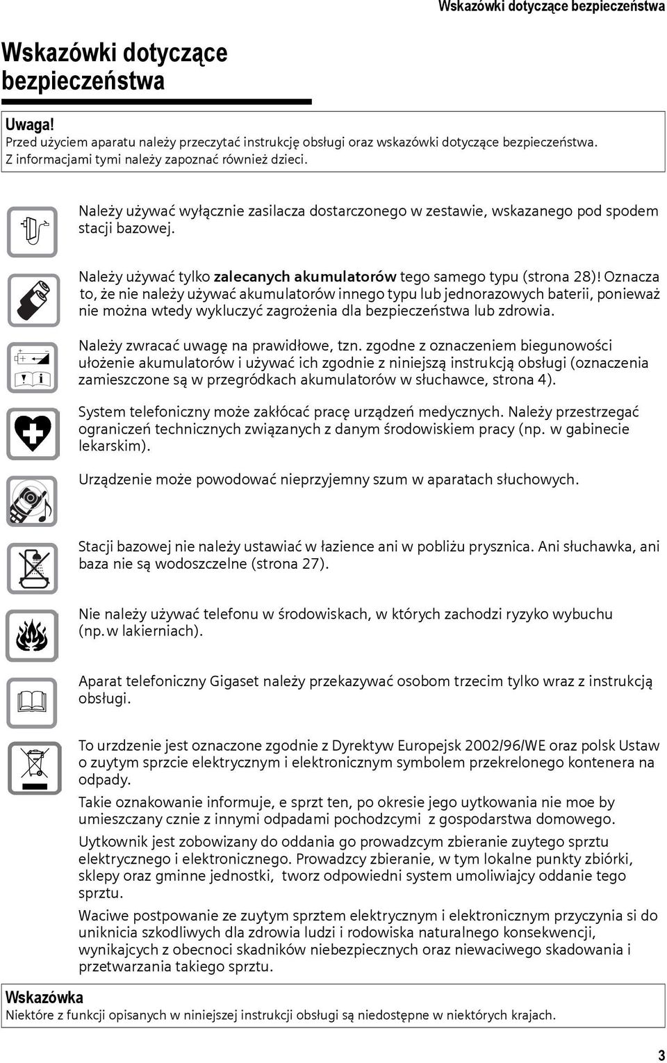 Należy używać tylko zalecanych akumulatorów tego samego typu (strona 28)!