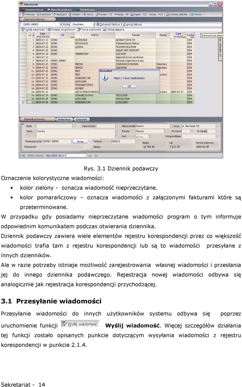 W przypadku gdy posiadamy nieprzeczytane wiadomości program o tym informuje odpowiednim komunikatem podczas otwierania dziennika.