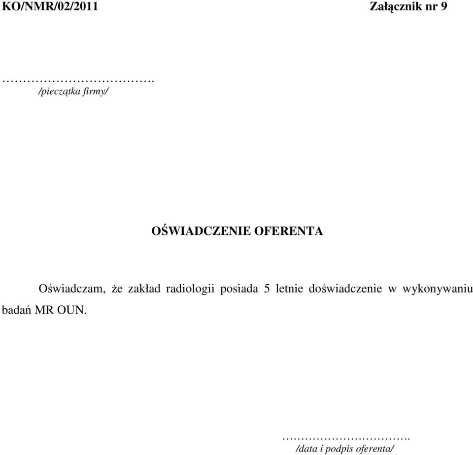 Oświadczam, Ŝe zakład radiologii posiada 5