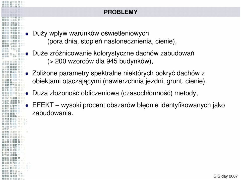 spektralne niektórych pokryć dachów z obiektami otaczającymi (nawierzchnia jezdni, grunt, cienie), DuŜa