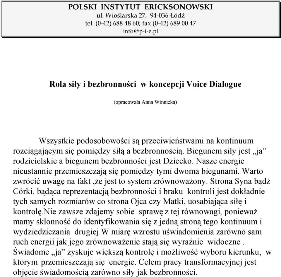 Warto zwrócić uwagę na fakt,że jest to system zrównoważony.