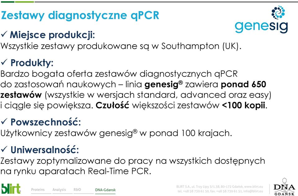 (wszystkie w wersjach standard, advanced oraz easy) i ciągle się powiększa. Czułość większości zestawów <100 kopii.