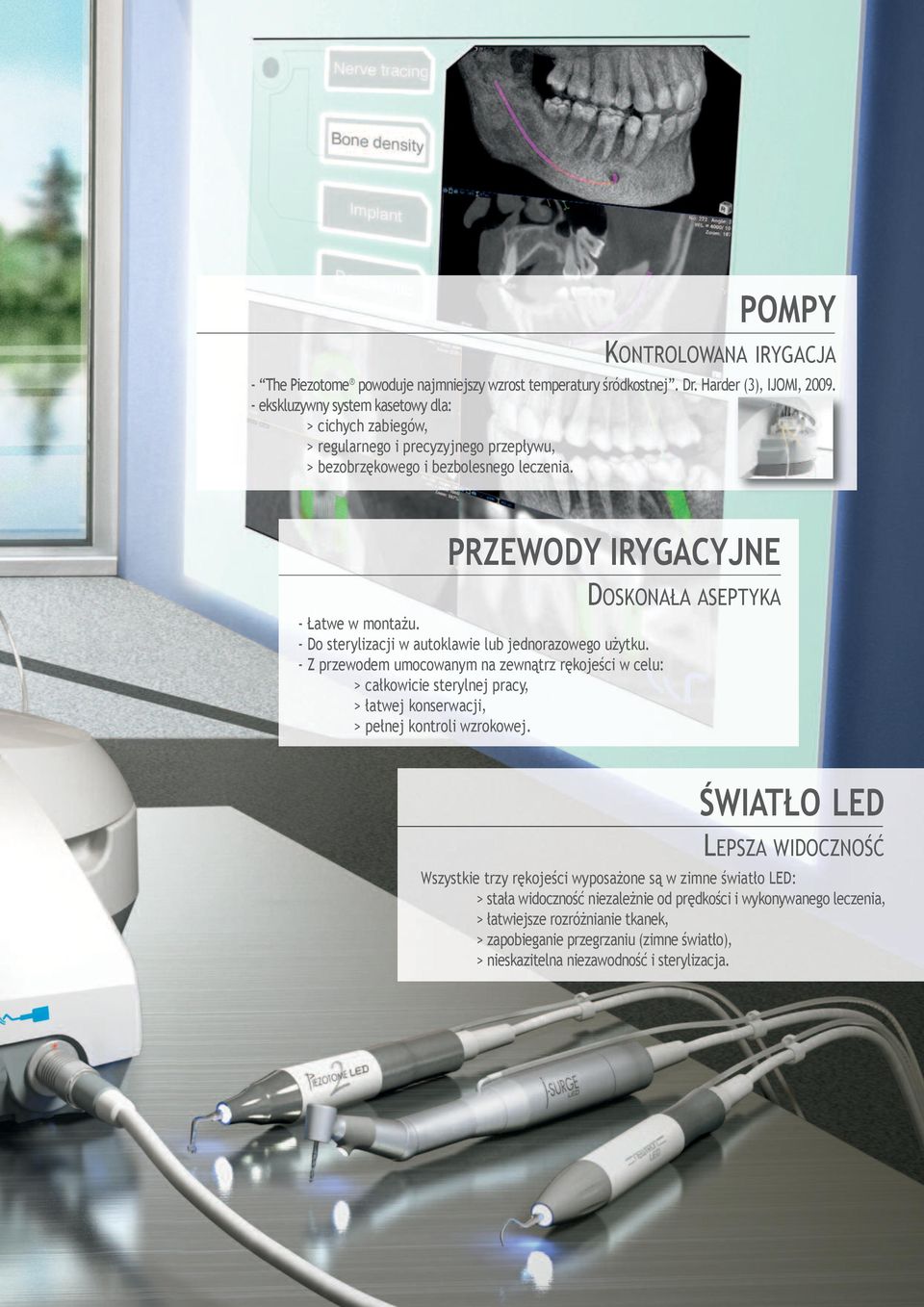 - Do sterylizacji w autoklawie lub jednorazowego użytku. - Z przewodem umocowanym na zewnątrz rękojeści w celu: > całkowicie sterylnej pracy, > łatwej konserwacji, > pełnej kontroli wzrokowej.