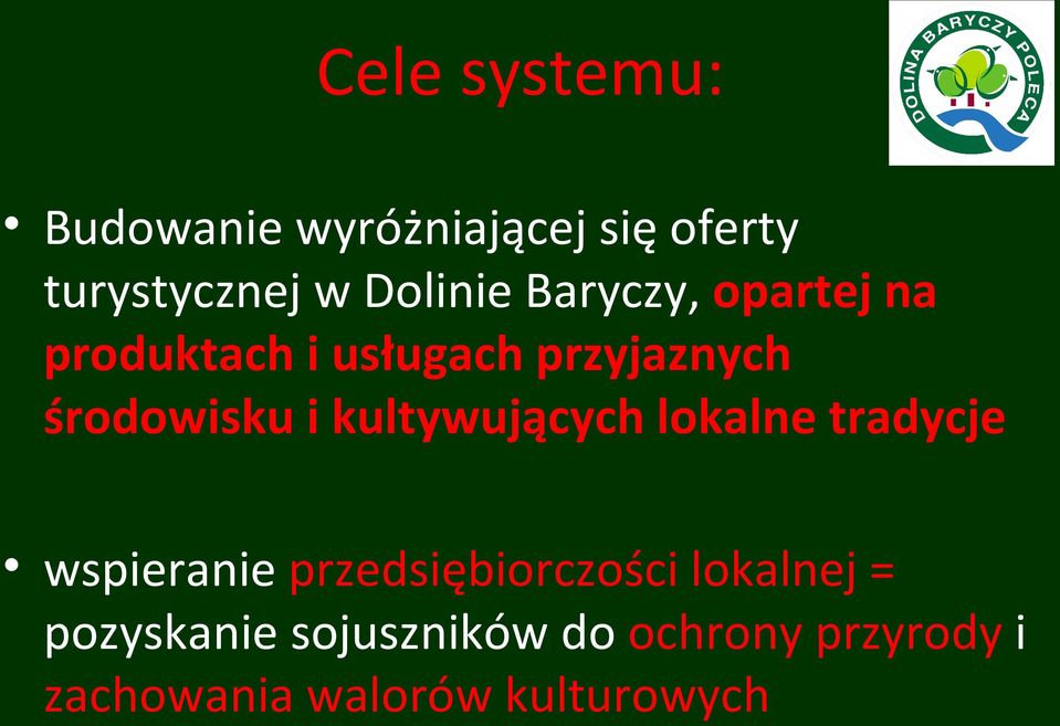 kultywujących lokalne tradycje wspieranie przedsiębiorczości lokalnej =