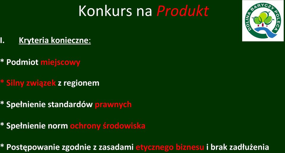 z regionem * Spełnienie standardów prawnych * Spełnienie