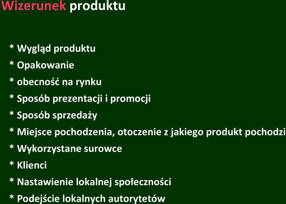 pochodzenia, otoczenie z jakiego produkt pochodzi * Wykorzystane