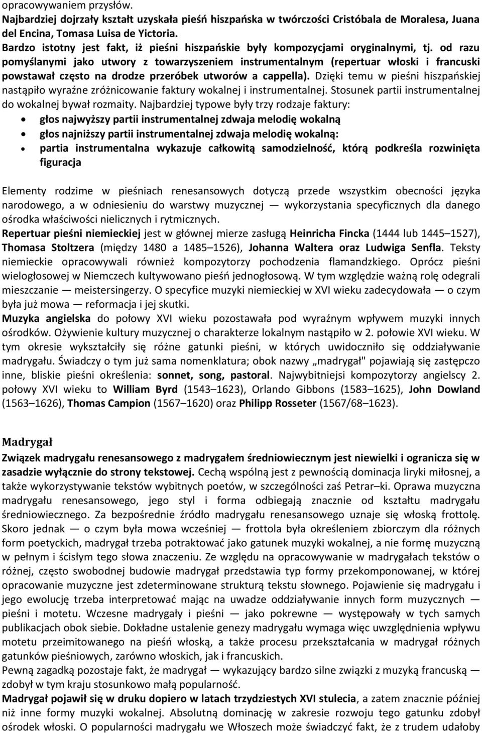 od razu pomyślanymi jako utwory z towarzyszeniem instrumentalnym (repertuar włoski i francuski powstawał często na drodze przeróbek utworów a cappella).