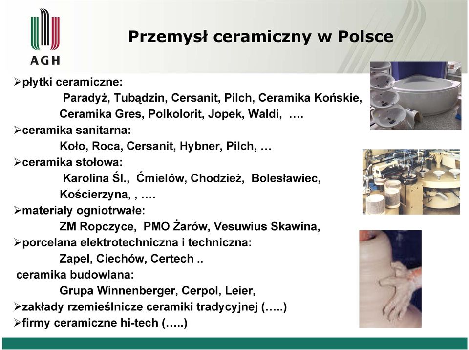 , Ćmielów, Chodzież, Bolesławiec, Kościerzyna,,.