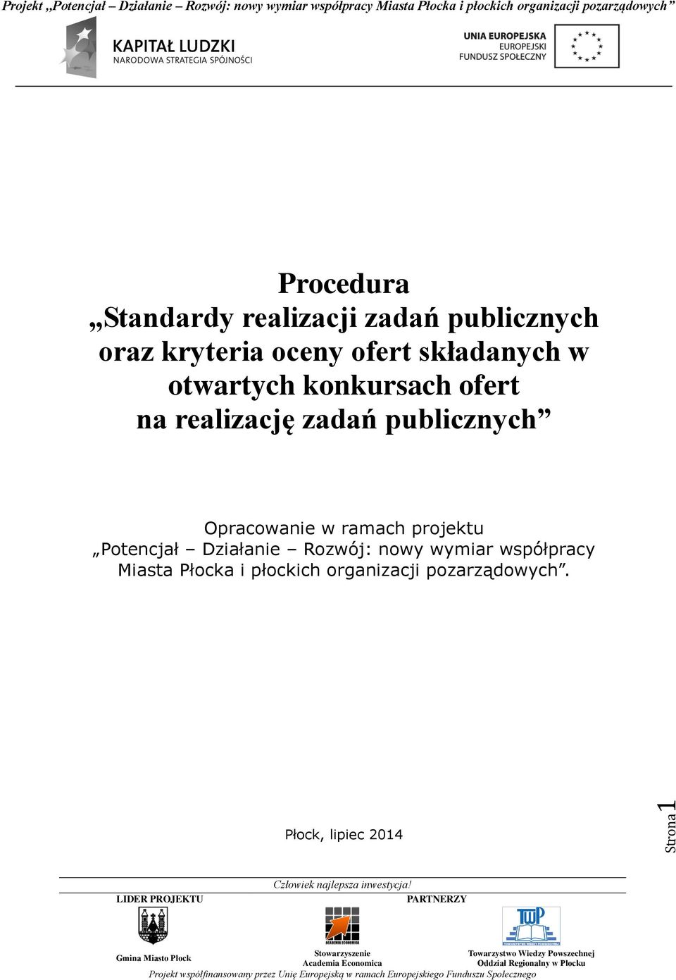 publicznych Opracowanie w ramach projektu Potencjał Działanie Rozwój: nowy