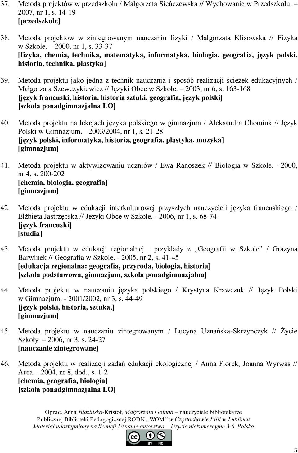 33-37 [fizyka, chemia, technika, matematyka, informatyka, biologia, geografia, język polski, historia, technika, plastyka] 39.