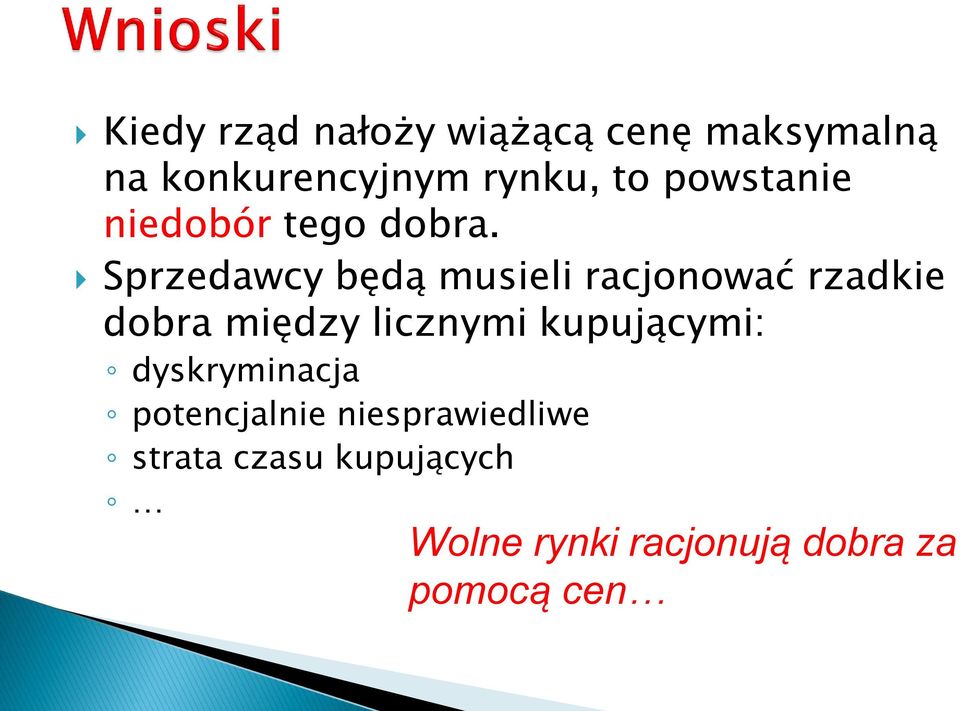 Sprzedawcy będą musieli racjonować rzadkie dobra między licznymi