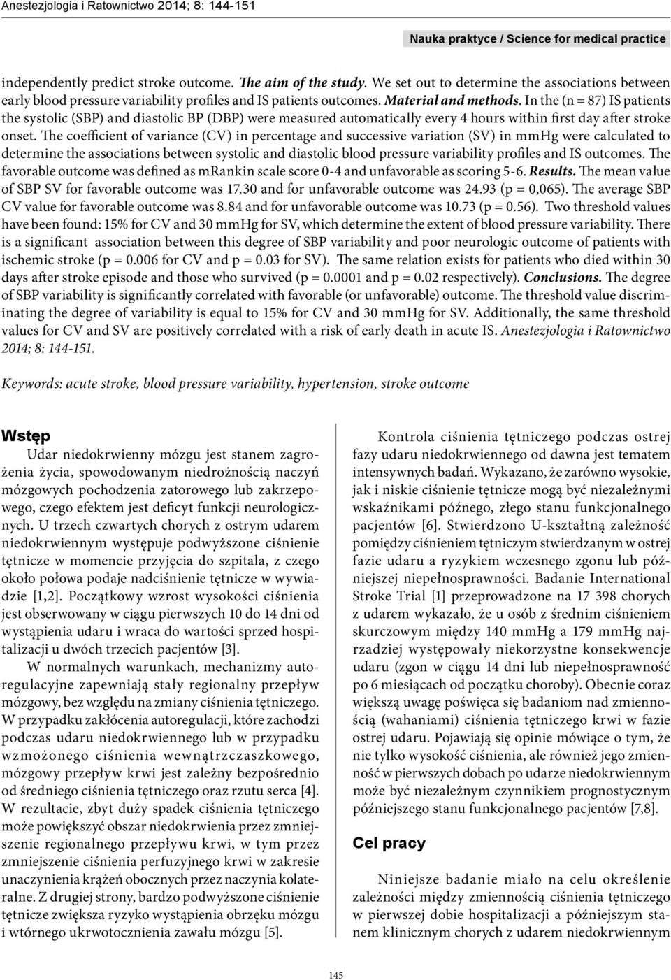 The coefficient of variance (CV) in percentage and successive variation (SV) in mmhg were calculated to determine the associations between systolic and diastolic blood pressure variability profiles