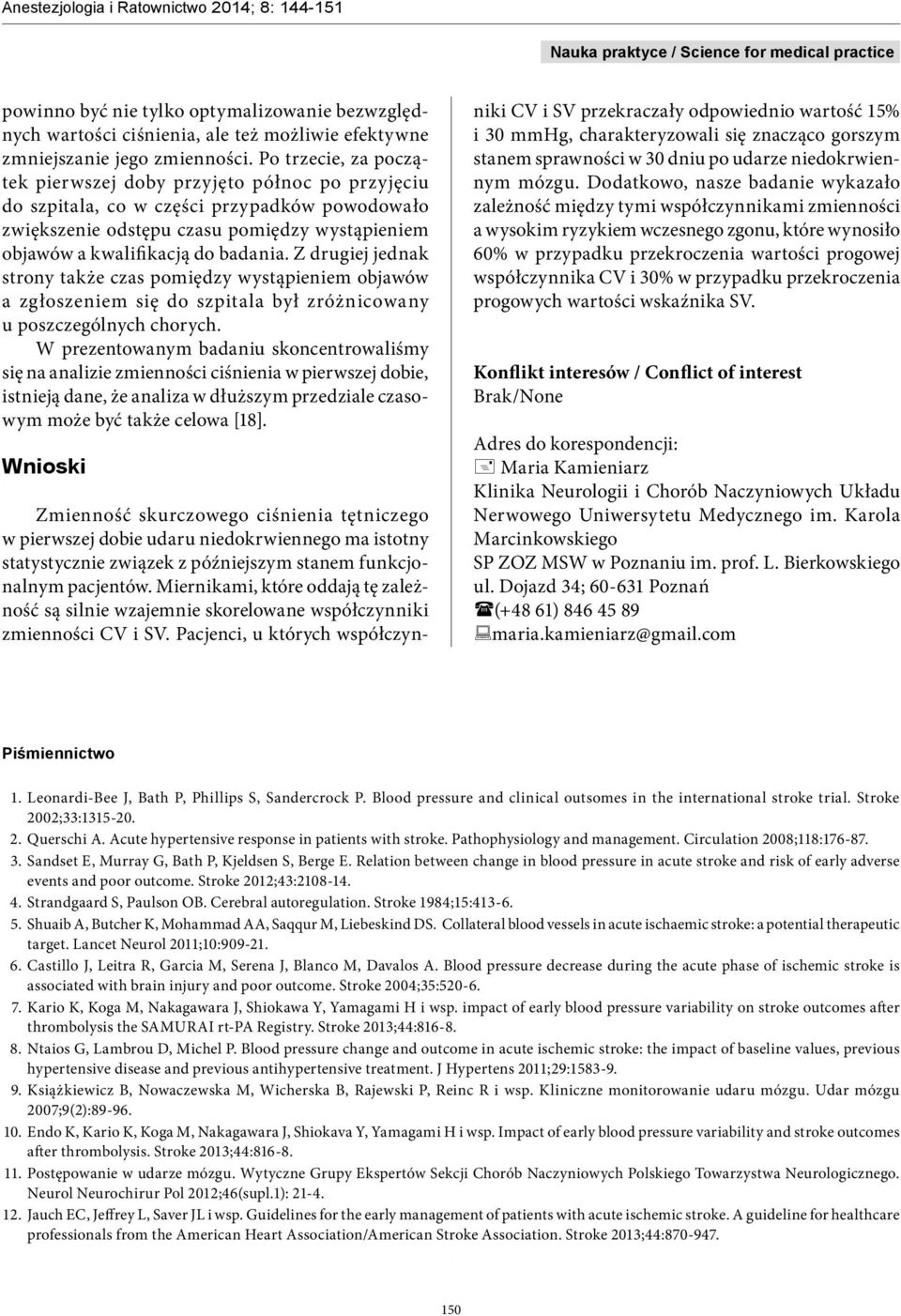 Z drugiej jednak strony także czas pomiędzy wystąpieniem objawów a zgłoszeniem się do szpitala był zróżnicowany u poszczególnych chorych.
