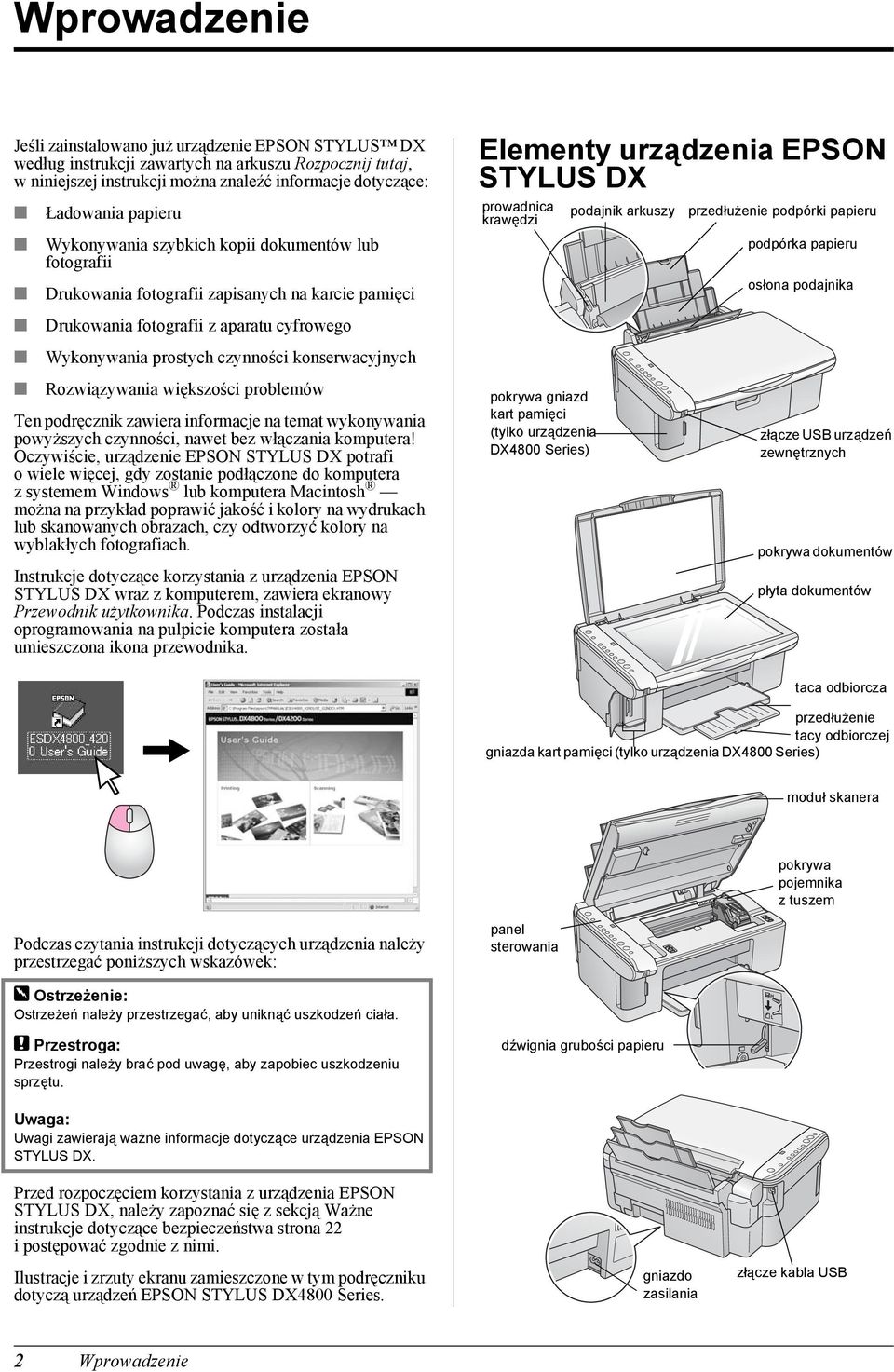 papieru podpórka papieru osłona podajnika Drukowania fotografii z aparatu cyfrowego Wykonywania prostych czynności konserwacyjnych Rozwiązywania większości problemów Ten podręcznik zawiera informacje