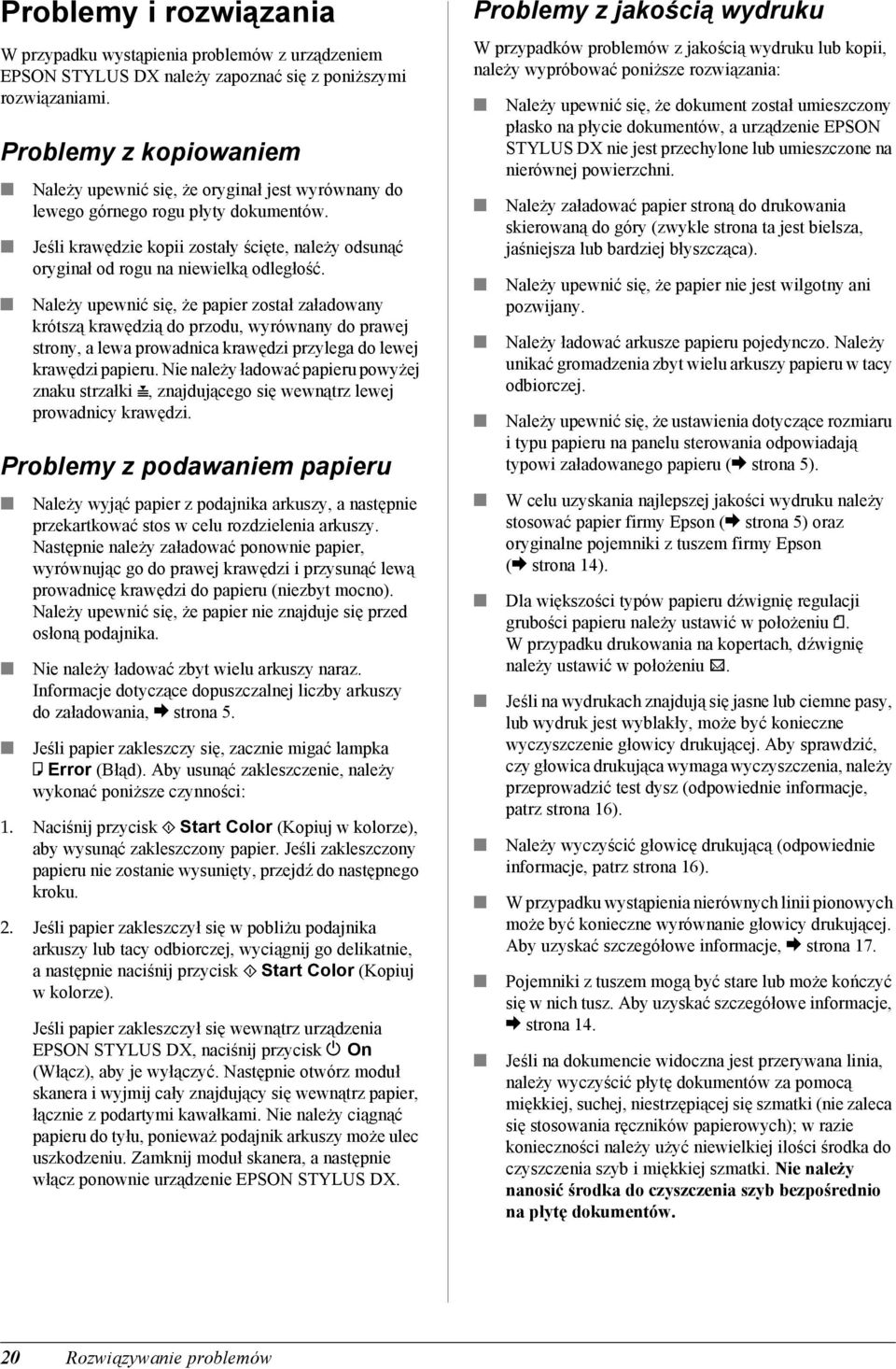Jeśli krawędzie kopii zostały ścięte, należy odsunąć oryginał od rogu na niewielką odległość.