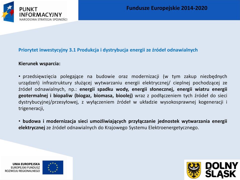 służącej wytwarzaniu energii elektrycznej/ cieplnej pochodzącej ze źródeł odnawialnych, np.