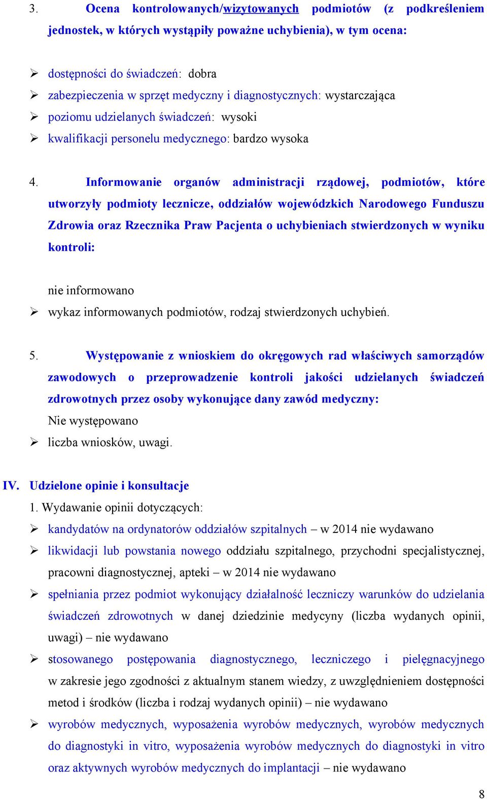 Informowanie organów administracji rządowej, podmiotów, które utworzyły podmioty lecznicze, oddziałów wojewódzkich Narodowego Funduszu Zdrowia oraz Rzecznika Praw Pacjenta o uchybieniach