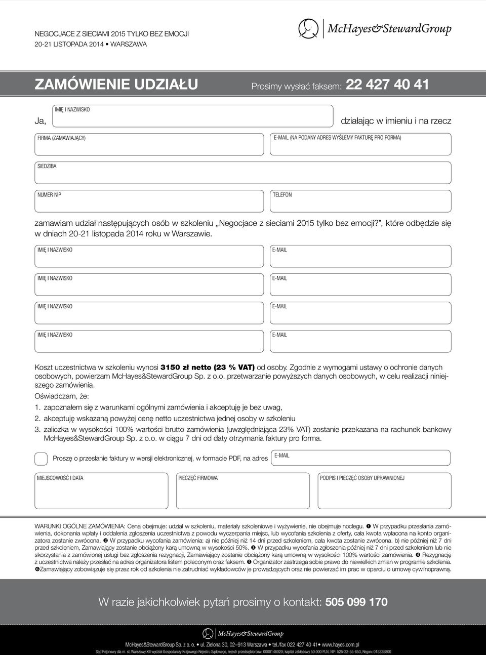 , które odbędzie się w dniach 20-21 listopada 2014 roku w Warszawie. Koszt uczestnictwa w szkoleniu wynosi 3150 zł netto (23 % VAT) od osoby.