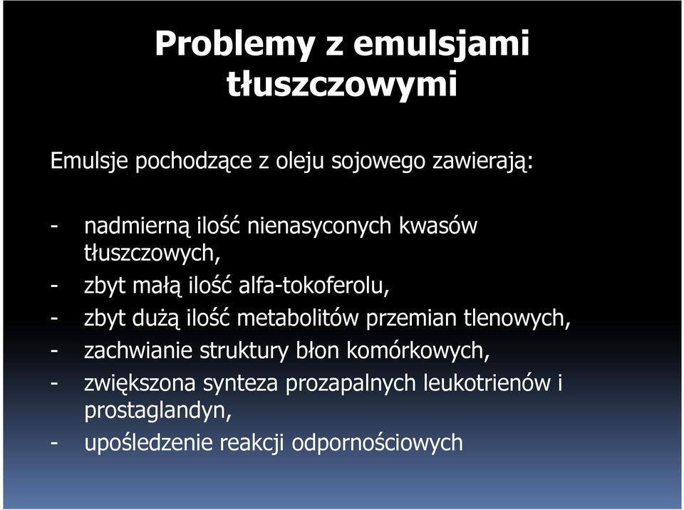 zbyt duŝą ilość metabolitów przemian tlenowych, - zachwianie struktury błon komórkowych, -